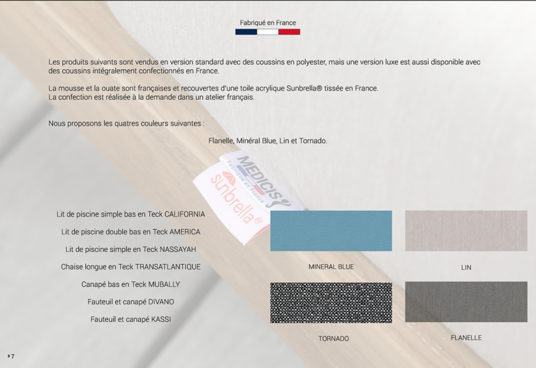 Descriptif Fabriqué en France pour Sunbrella et les 4 couleurs disponibles, mineral blue, lin, tornado, flanelle.